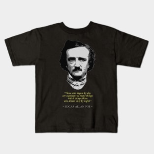 Edgar Allan Poe Quote Kids T-Shirt